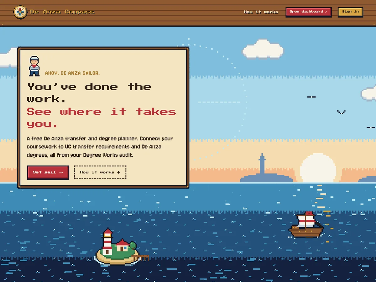 De Anza Compass landing page: a pixel-art harbor with the line “You’ve done the work. See where it takes you.”